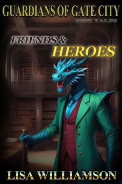 Friends and Heroes - Guardians of the Gate City side stories, #1