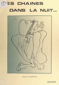 Ces chaînes dans la nuit... - Rapport du Procureur Massot en 1847