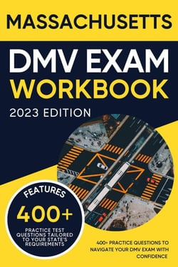 Massachusetts DMV Exam Workbook: 400+ Practice Questions to Navigate Your DMV Exam With Confidence - DMV practice tests Book