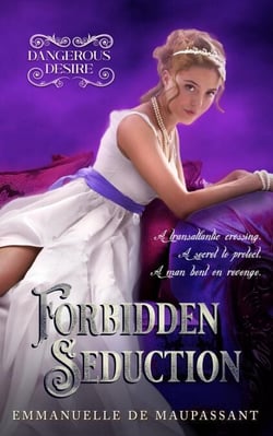 Forbidden Seduction : an historical romance - Dangerous Desire, #3