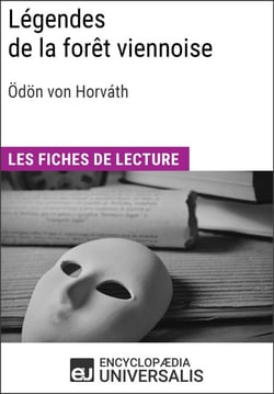 Légendes de la forêt viennoise d'Ödön von Horváth - Les Fiches de lecture d'Universalis