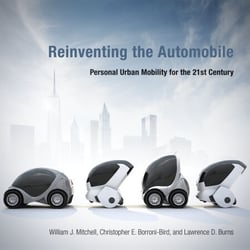 Reinventing the Automobile - Personal Urban Mobility for the 21st Century