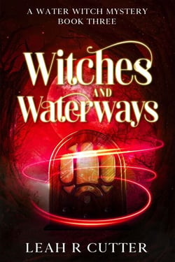 Witches and Waterways - A Water Witch Mystery, #3