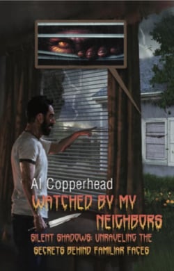 Watched by My Neighbors: Silent Shadows: Unraveling the Secrets Behind Familiar Faces