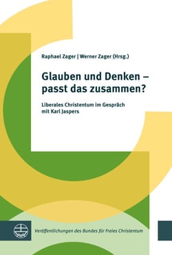 Glauben und Denken – passt das zusammen? - Liberales Christentum im Gespräch mit Karl Jaspers