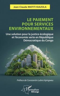 Le paiement pour services environnementaux - Une solution pour la justice écologique et l’économie verte en République Démocratique du Congo