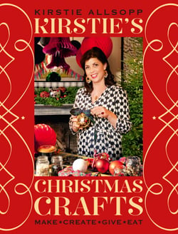 Kirstie's Christmas Crafts - Your guide to a festive season full of homemade treasures