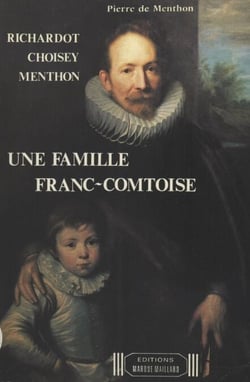 Une famille franc-comtoise : Richardot, Choisey, Menthon