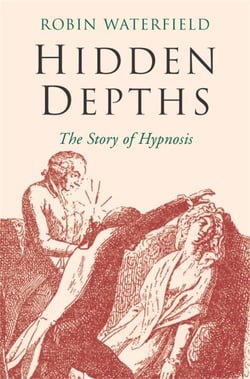 Hidden Depths - The Story of Hypnosis