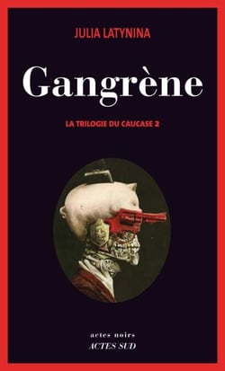 Gangrène - La Trilogie du Caucase 2