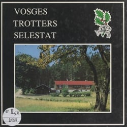 Les Vosges Trotters de Sélestat - De 1911 à 1986 sur les sentiers d'une passion