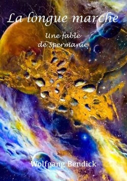 La longue marche - Une fable de Spermanie, le pays où l'avenir se construit