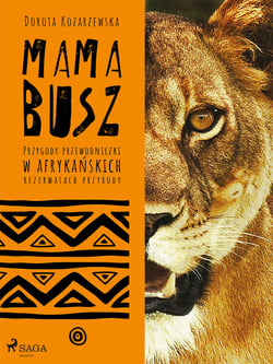 MAMA BUSZ. Przygody przewodniczki w afrykanskich rezerwatach przyrody