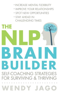 The NLP Brain Builder - Self-coaching strategies for surviving and thriving