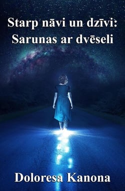 Starp nāvi un dzīvi: Sarunas ar dvēseli