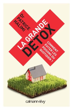 La Grande détox - Comment éviter les poisons du quotidien ?