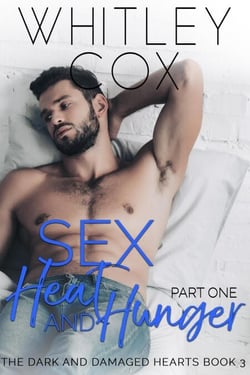 Sex, Heat and Hunger: Part 1 - The Dark and Damaged Hearts Series, #3