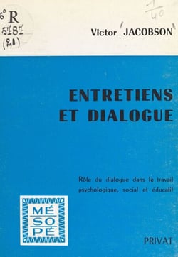 Entretiens et dialogue - Rôle du dialogue dans le travail psychologique, social et éducatif