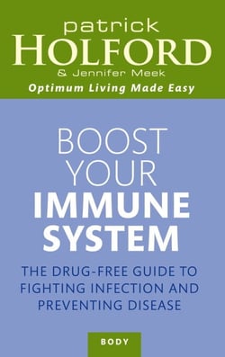 Boost Your Immune System - The drug-free guide to fighting infection and preventing disease