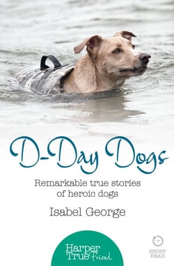 D-day Dogs - Remarkable true stories of heroic dogs