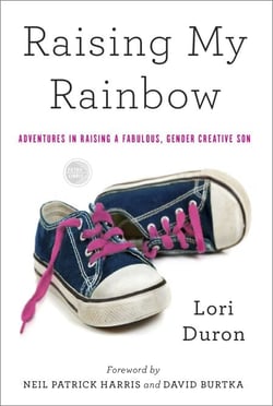 Raising My Rainbow - Adventures in Raising a Fabulous, Gender Creative Son
