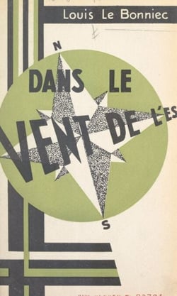 Dans le vent de l'Est - Journal de route d'un déporté du travail (juin 1943-mai 1945)