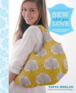 Sew What You Love - The Easiest, Prettiest Projects Ever