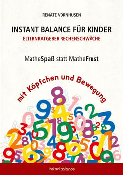 Instant Balance für Kinder - Elternratgeber Rechenschwäche - MatheSpaß statt MatheFrust mit Köpfchen und Bewegung