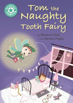 Tom the Naughty Tooth Fairy - Independent Reading Turquoise 7