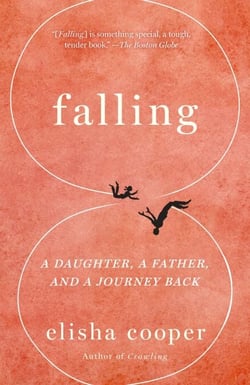Falling - A Daughter, a Father, and a Journey Back