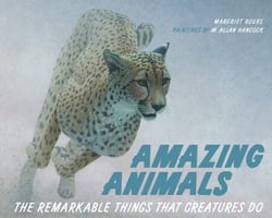Amazing Animals - The Remarkable Things That Creatures Do
