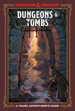 Dungeons &amp; Tombs (Dungeons &amp; Dragons) - A Young Adventurer's Guide