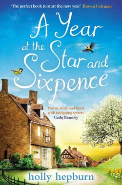 A Year at the Star and Sixpence - 'Warm, witty and laced with intriguing secrets!' Cathy Bramley