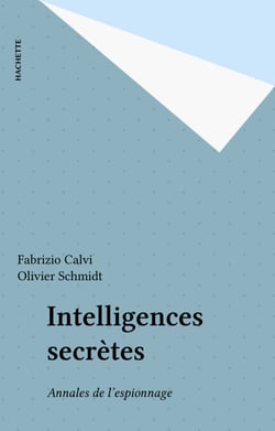Intelligences secrètes - Annales de l'espionnage