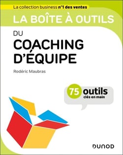 La boîte à outils du coaching d'équipe - 75 outils et méthodes