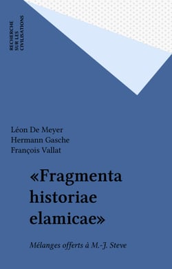 «Fragmenta historiae elamicae» - Mélanges offerts à M.-J. Steve