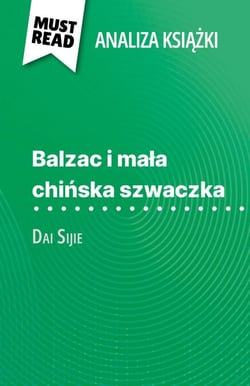 Balzac i mała chińska szwaczka książka Dai Sijie (Analiza książki) - Pełna analiza i szczegółowe podsumowanie pracy