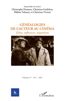 Généalogies de l'acteur au cinéma - Echos, influences, migrations - N° 2 - 2011