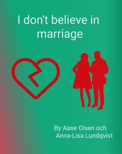 I Don't Believe In Marriage