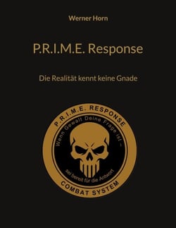 P.R.I.M.E. Response - Die Realität kennt keine Gnade