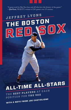 The Boston Red Sox All-Time All-Stars - The Best Players at Each Position for the Sox