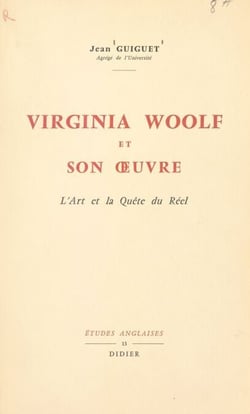 Virginia Woolf et son œuvre - L'art et la quête du réel