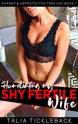 Humiliating My Shy Fertile Wife - Shared &amp; Unprotected Free Use, #1