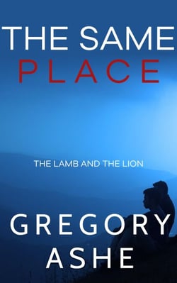 The Same Place - The Lamb and the Lion, #2