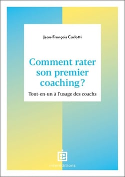 Comment rater son premier coaching ? - Tout en un à l'usage des coachs