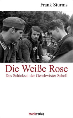 Die Weiße Rose - Das Schicksal der Geschwister Scholl