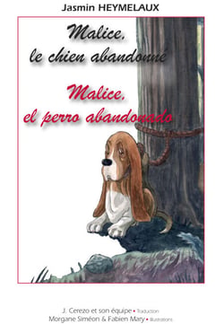 Malice, el perro abandonado - Malice, le chien abandonné - Histoire bilingue français - espagnol