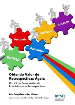 Obtendo Valor de Retrospectivas Ágeis: Um Kit de Ferramentas de Exercícios para Retrospectivas