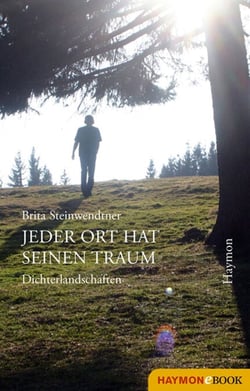 Jeder Ort hat seinen Traum - Dichterlandschaften