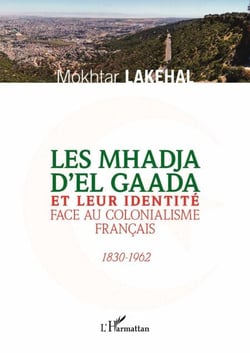 Les Mhadja d'El Gaada et leur identité face au colonialisme français - 1830-1962
